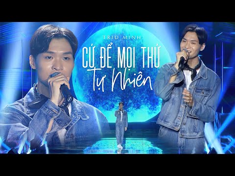 TRID MINH - CỨ ĐỂ MỌI THỨ TỰ NHIÊN điều gì đến sẽ đến | REPLAY BIG SONG BIG DEAL