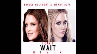 Brooke Mclymont, Hilary Duff - I Can&#39;t Wait (Official Remix) (Official Audio)