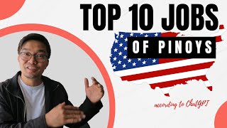 Top 10 Jobs of Filipinos in the USA according to ChatGPT