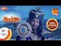 Aladdin - Ep 125 - Full Episode - 6th February, 2019