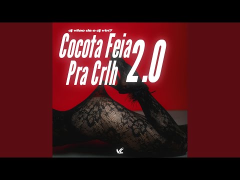 Cocota Feia Pra Crlh 2.0