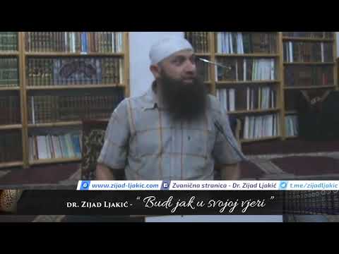 Budi jak u svojoj vjeri - dr. Zijad Ljakić