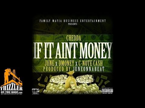 Chedda x June x DMoney x C-Note Cash - If It Ain't Money [Prod. JuneOnnaBeat] [Thizzler.com]