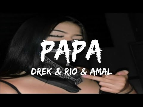 RIO - PAPA (Lyrics) DREK & AMAL