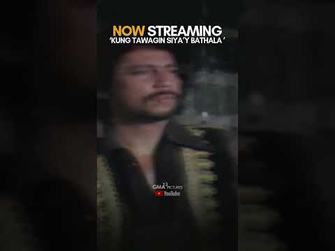 📣 WATCH 'KUNG TAWAGIN SIYA'Y BATHALA' NOW — IT'S FREE!