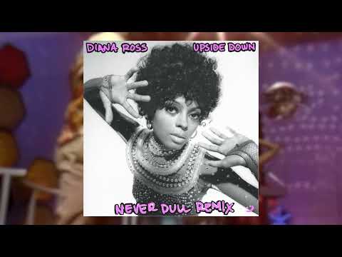 DIANA ROSS - UPSIDE DOWN (NEVER DULL REMIX)