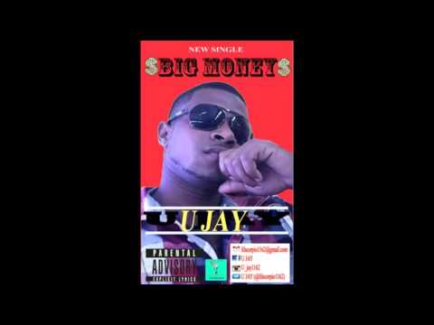 U JAY   BIG MONEY
