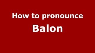 How to pronounce Balon