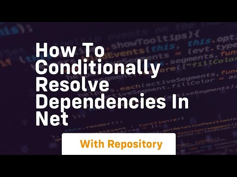 how to conditionally resolve dependencies in net