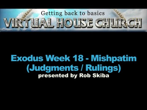 VHC Week 18 - Torah Portion: Mishpatim (Judgments / Rulings)