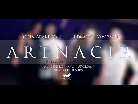 Garik Arakelyan, Edmond Ayvazyan - Artnacir