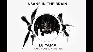 Download lagu DJ YAMA – Insane In The Brain (Hard House / Newstyle) mp3