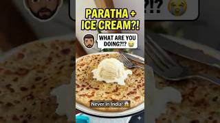 Paratha + Vanilla Ice Cream!?? Never Do THIS in Front of Indians😂