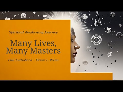 Many Lives, Many Masters by Dr.Brian Weiss Full Audiobook | Past Life Regression & Spiritual Healing