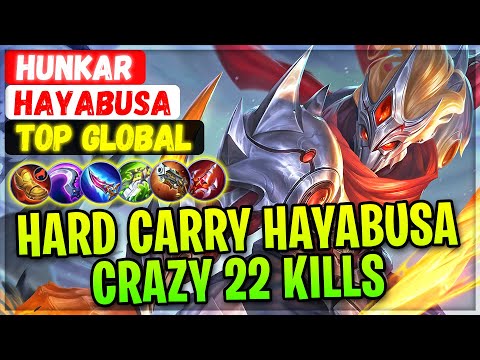 Hard Carry Hayabusa Crazy 22 Kills[ Top Global Hayabusa ] HUNKAR - Mobile Legends Gameplay Build