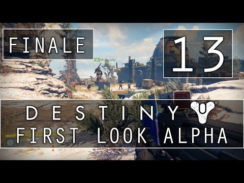 [FINALE | 13] Let's Play Destiny First Look Alpha w/ GaLm