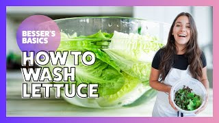 How to Wash Lettuce | Besser's Basics | Elena Besser | 2020