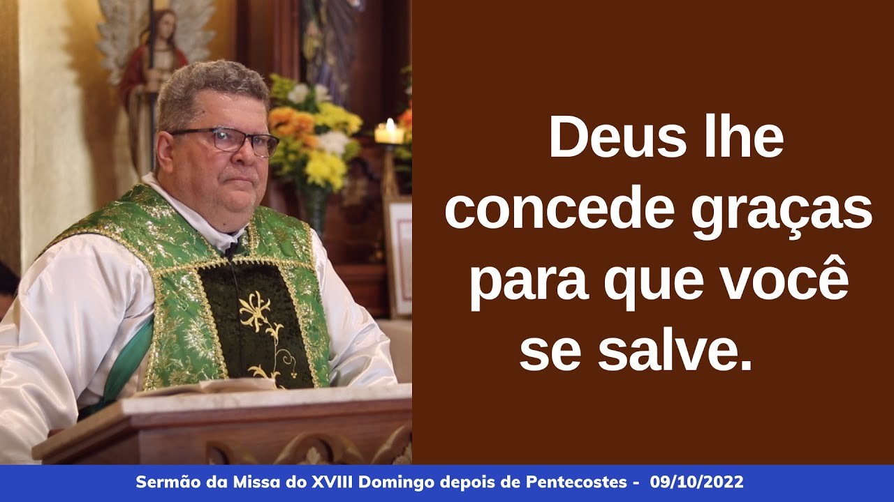 Deus lhe concede graças para que você se salve.