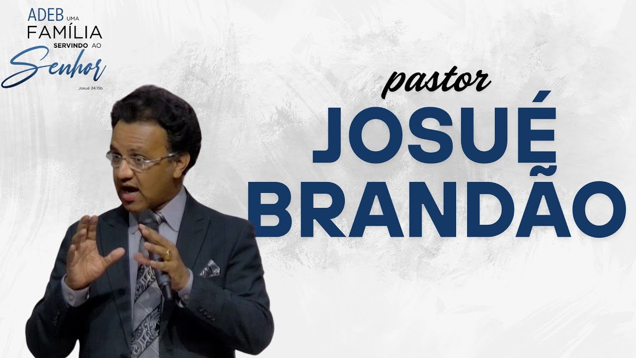 ADEB 2025 - Pastor Josué Brandão (Parte 2)