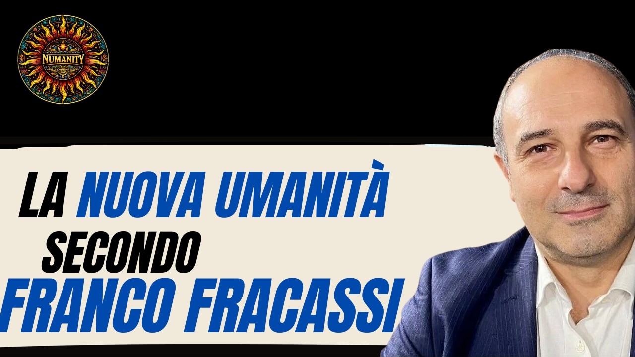  La Nuova Umanità secondo Franco Fracassi