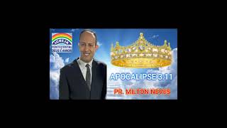 IPDA . NÃO PERCA A SUA COROA. APOCALIPSE 3:11 PR. MILTON NEVES. #sãdoutrina #remanescente #inscreva
