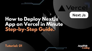 How to Deploy Your NextJs App on Vercel in Minutes - Step-by-Step Guide.
