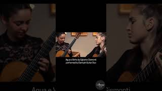 Daniyah Guitar Duo plays Agua e Vinho by Egberto Gismonti on a Friederich 1965 &amp; Ober 2014. 🎶✨