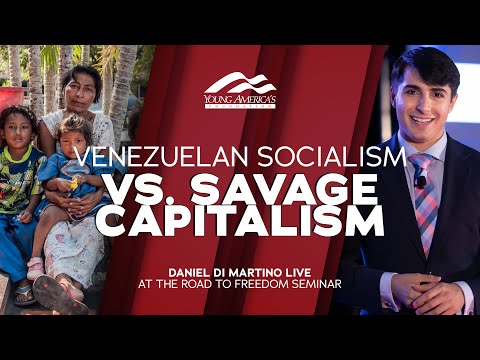 Venezuelan Socialism vs. Savage Capitalism | Daniel Di Martino LIVE at the Road to Freedom Seminar
