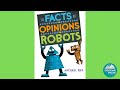 Classroom Read Aloud: Facts vs. Opinions vs. Robots