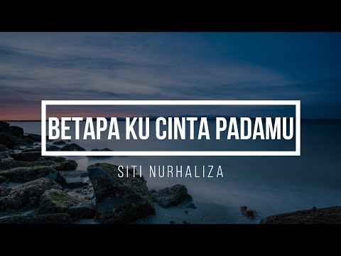 betapa ku cinta padamu - siti nurhaliza   ||   lirik