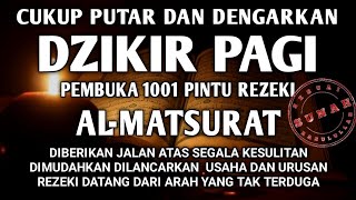 Download lagu DZIKIR PAGI PEMBUKA PINTU REZEKI AL-MATSURAT PAGI ALLAH LANCARKAN DAN MUDAHKAN SEGALANYA mp3