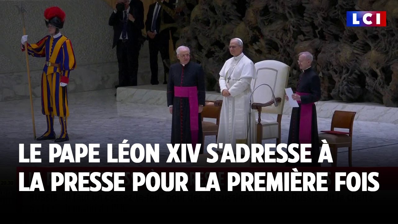 Le pape Léon XIV s'adresse à la presse pour la première fois｜LCI