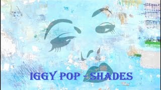 Iggy Pop - Shades