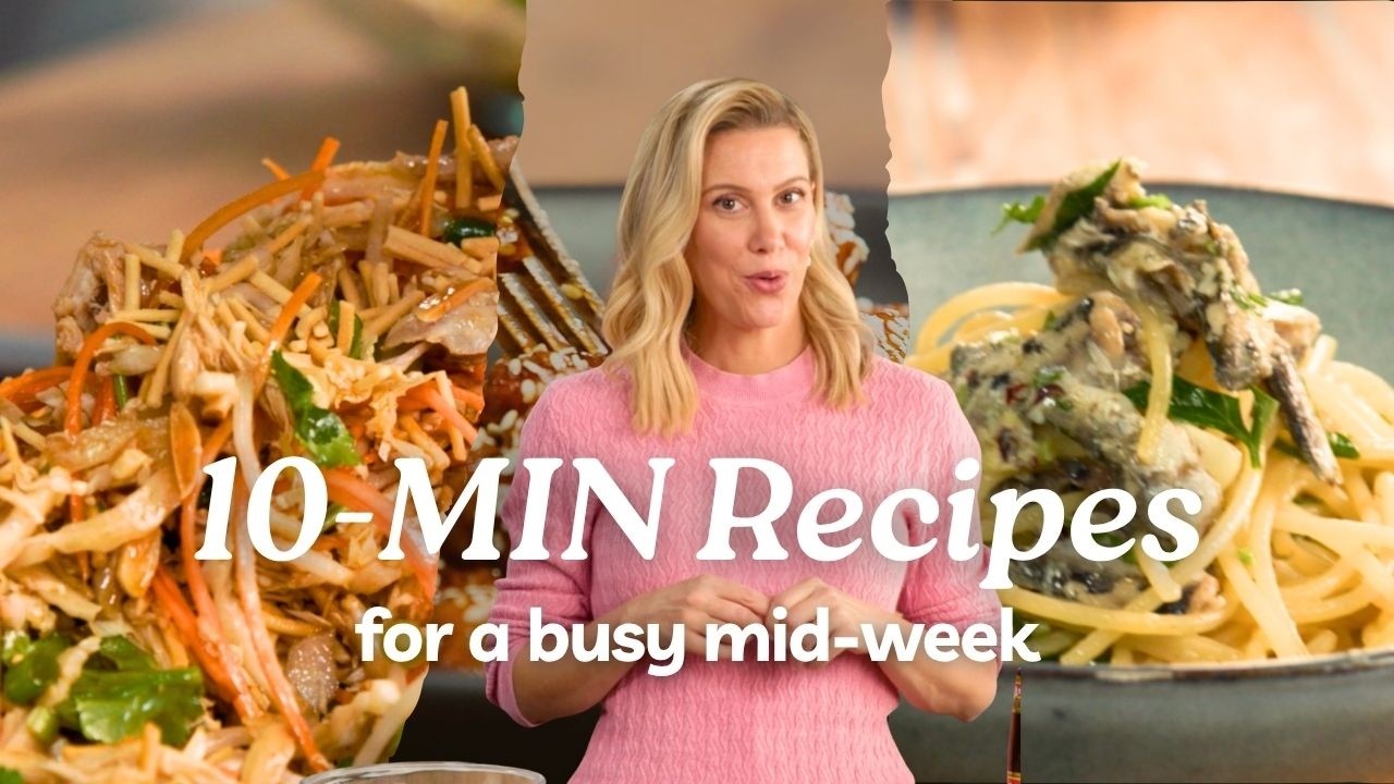 10-MIN recipes for a busy mid-week