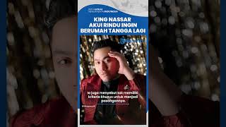 King Nassar Akui Kesepian dan Rindu Berumah Tangga Karena Hampir 10 Tahun Menduda