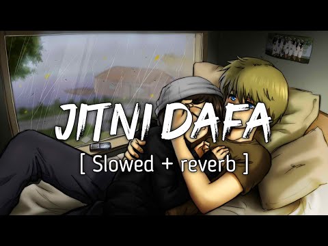 JITNI DAFA ( Slowed + reverb ) - Parmanu || Yasser Desai || EARGASM