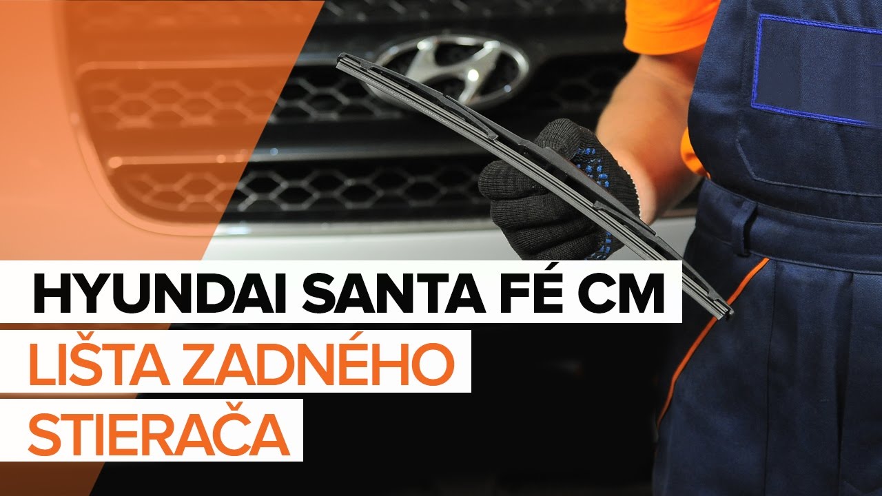 Ako vymeniť zadné stierače na Hyundai Santa Fe CM – návod na výmenu