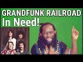 Wow! GRAND FUNK RAILROAD - In need REACTION - First time hearing
