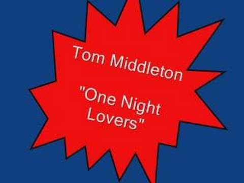 Tom Middleton.....One Night Lovers