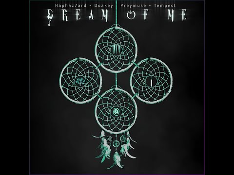 Doakey, Haphaz7ard, Tempest, Preymuse - Dream Of Me