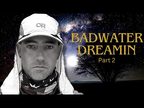 BADWATER 135 2023-The WORLDS TOUGHEST Ultra-Marathon; Part 2