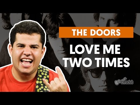 Love Me Two Times - The Doors (aula de guitarra)