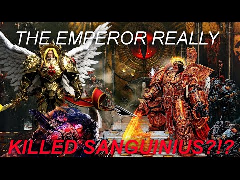 Why did The Emperor kill His FAVORITE son Sanguinius? Warhammer 40k Theory and Lore