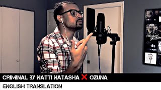 Criminal by Natti Natasha ❌ Ozuna (English Translation)