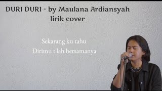 Download lagu DURI DURI - by Maulana Ardiansyah  (lirik cover) mp3 Download lagu DURI DURI - by Maulana Ardiansyah  (lirik cover) mp3