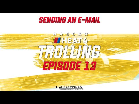 NASCAR Heat 4 Trolling EP 13 - Exiting The Pits "Writing an Email Reported"