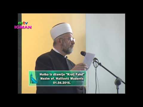 HUTBA I DŽUMA NAMAZ DŽAMIJA KRALJ FAHD  -  01. 04. 2016.  -  MTV IGMAN