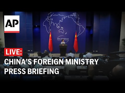 LIVE: China's Ministry of Foreign Affairs press briefing