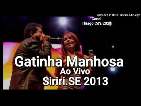 Gatinha Manhosa - Ao Vivo - em Siriri.SE 2013