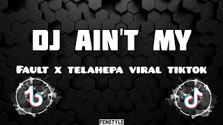 Download lagu DJ AIN'T MY FAULT X TELAHEPA SLOW BASS VIRAL TIK TOK - DJ TEBANG mp3
